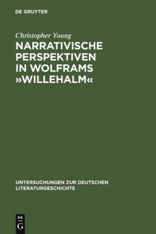 Könyv Narrativische Perspektiven in Wolframs "Willehalm" Christopher Young