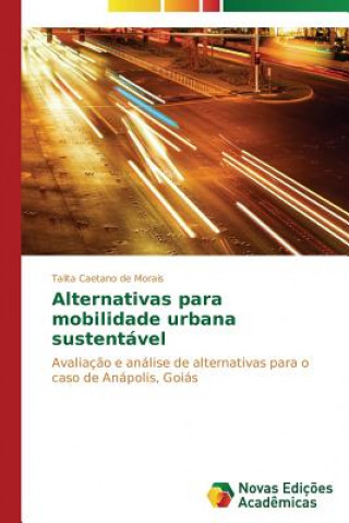Kniha Alternativas para mobilidade urbana sustentavel Caetano De Morais Talita