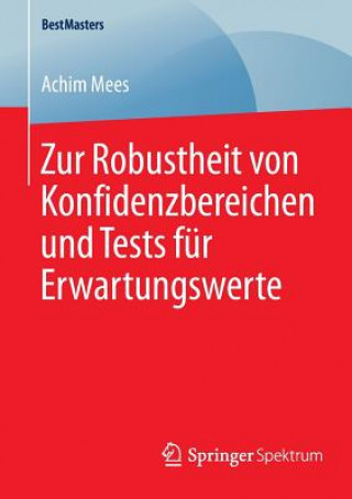 Knjiga Zur Robustheit von Konfidenzbereichen und Tests fur Erwartungswerte Achim Mees