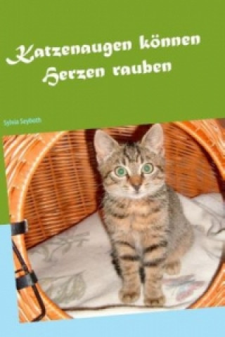 Książka Katzenaugen können Herzen rauben Sylvia Seyboth