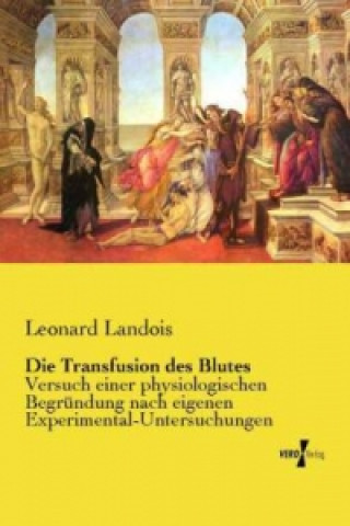 Książka Transfusion des Blutes Leonard Landois