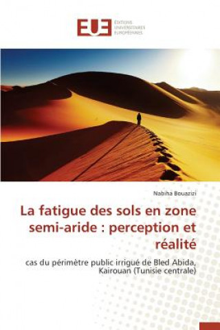 Kniha La Fatigue Des Sols En Zone Semi-Aride Bouazizi-N