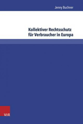 Kniha Kollektiver Rechtsschutz für Verbraucher in Europa Jenny Buchner