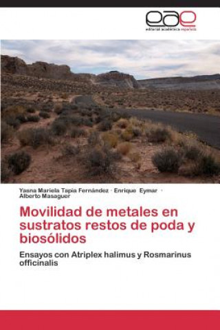 Kniha Movilidad de metales en sustratos restos de poda y biosolidos Tapia