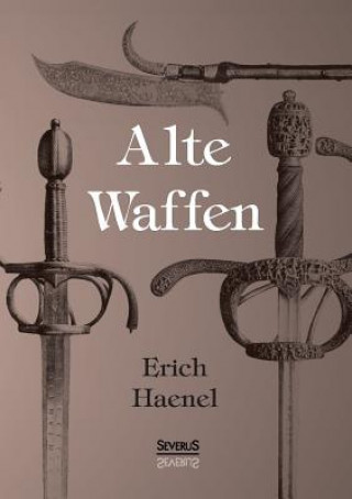 Kniha Alte Waffen Erich Haenel