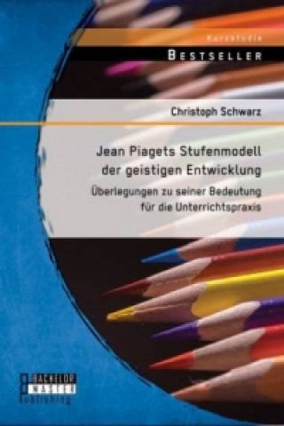 Kniha Jean Piagets Stufenmodell der geistigen Entwicklung Christoph Schwarz