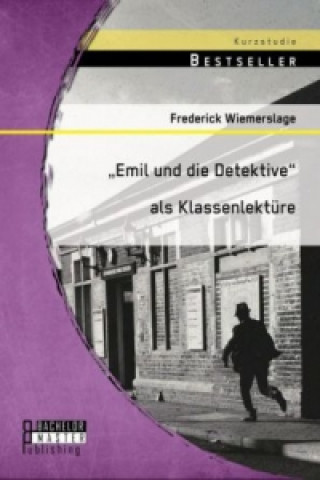 Kniha Emil und die Detektive als Klassenlekture Frederick Wiemerslage
