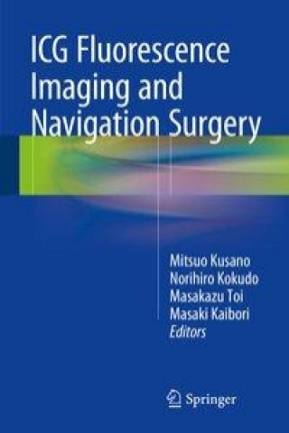 Könyv ICG Fluorescence Imaging and Navigation Surgery Mitsuo Kusano