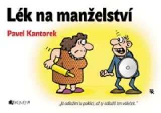 Kniha Lék na manželství Pavel Kantorek