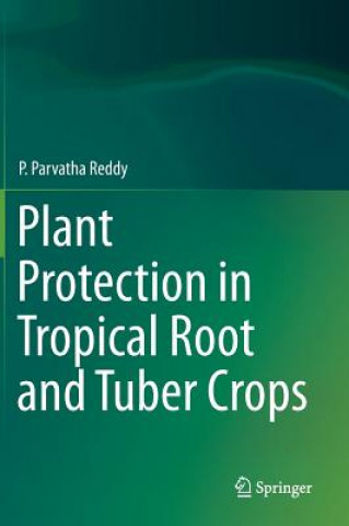 Książka Plant Protection in Tropical Root and Tuber Crops P. Parvatha Reddy