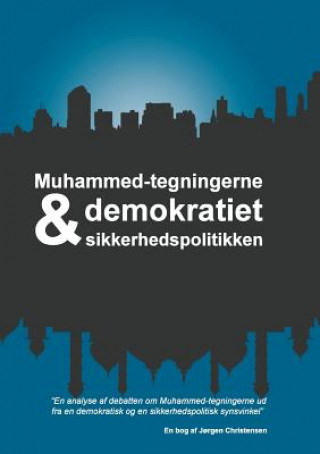 Kniha Muhammed-tegningerne, demokratiet og sikkerhedspolitikken Jorgen Christensen