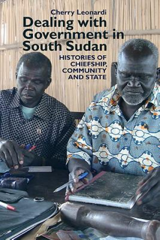 Knjiga Dealing with Government in South Sudan Cherry Leonardi