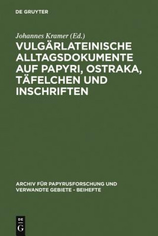 Buch Vulgarlateinische Alltagsdokumente Auf Papyri, Ostraka, Tafelchen Und Inschriften Johannes Kramer