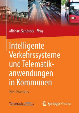 Carte Intelligente Verkehrssysteme Und Telematikanwendungen in Kommunen Michael Sandrock