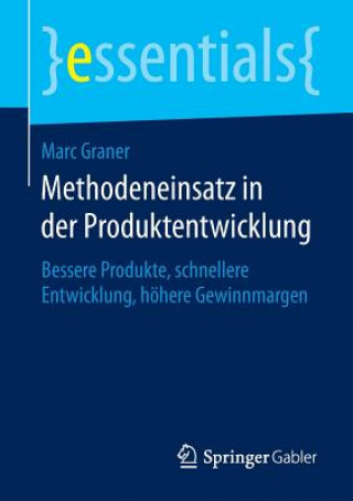 Knjiga Methodeneinsatz in Der Produktentwicklung Marc Graner