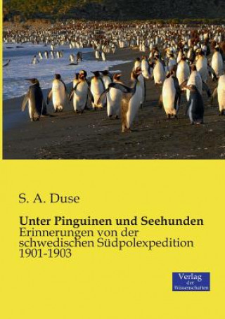 Könyv Unter Pinguinen und Seehunden S a Duse