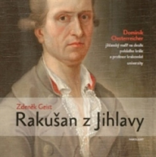 Könyv Rakušan z Jihlavy Zdeněk Geist