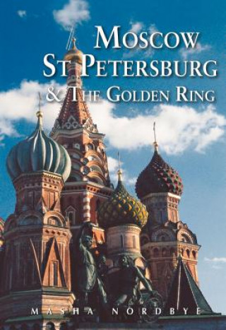 Könyv Moscow St. Petersburg & the Golden Ring Masha Nordbye
