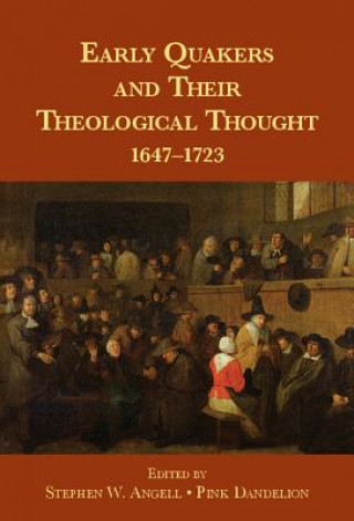 Kniha Early Quakers and Their Theological Thought Stephen W. Angell