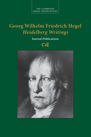 Carte Georg Wilhelm Friedrich Hegel: Heidelberg Writings Georg Wilhelm Fredrich Hegel