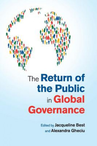 Kniha Return of the Public in Global Governance Jacqueline Best