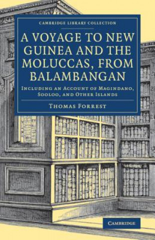 Book Voyage to New Guinea and the Moluccas, from Balambangan Thomas Forrest