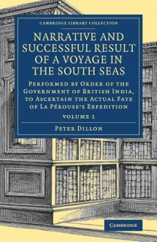 Könyv Narrative and Successful Result of a Voyage in the South Seas Peter Dillon