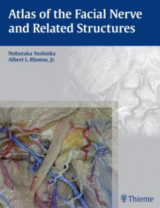 Könyv Atlas of the Facial Nerve and Related Structures Nobutaka Yoshioka