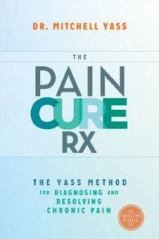 Kniha Pain Cure Rx Dr Mitchell Yass