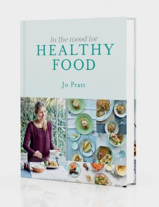 Kniha In the Mood for Healthy Food Jo Pratt