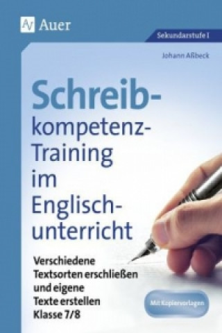 Könyv Schreibkompetenz-Training im Englischunterricht, Klasse 7/8 Johann Aßbeck
