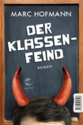 Kniha Der Klassenfeind Marc Hofmann