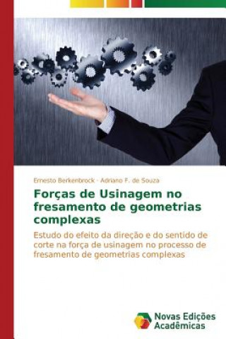 Kniha Forcas de Usinagem no fresamento de geometrias complexas Berkenbrock Ernesto