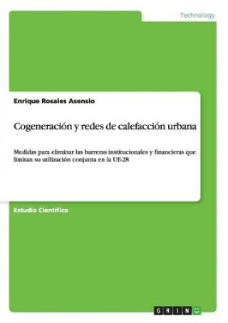 Könyv Cogeneración y redes de calefacción urbana Enrique Rosales Asensio