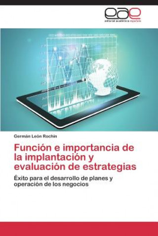 Kniha Funcion e importancia de la implantacion y evaluacion de estrategias Leon Rochin German