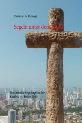 Книга Segeln unter dem Wind Christian A. Hufnagl
