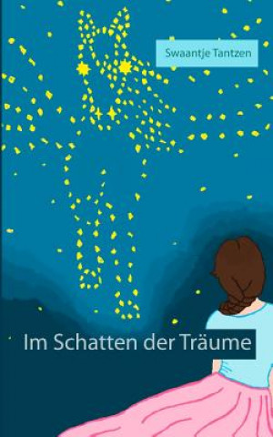 Kniha Im Schatten der Traume Swaantje Tantzen