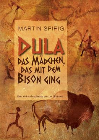 Buch Dula, das Madchen, das mit dem Bison ging Martin Spirig