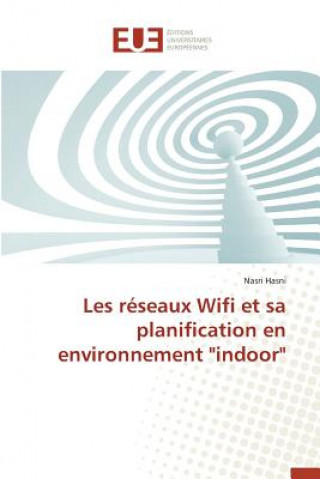 Kniha Les R seaux Wifi Et Sa Planification En Environnement "indoor" Hasni-N