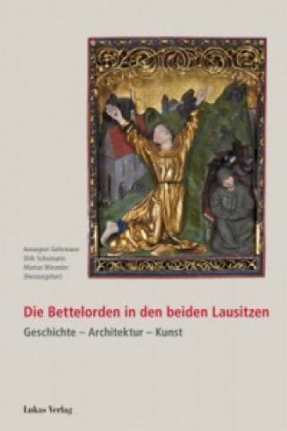 Könyv Die Bettelorden in den beiden Lausitzen Annegret Gehrmann