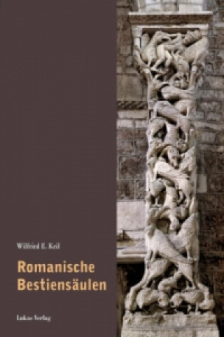 Kniha Romanische Bestiensäulen Wilfried E. Keil