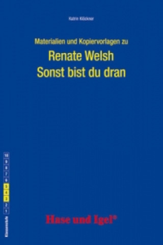 Kniha Materialien und Kopiervorlagen zu Renate Welsh 'Sonst bist du dran' Katrin Klöckner