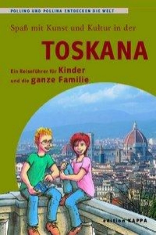 Carte Toskana - Ein Reiseführer für Kinder und die ganze Familie Reinhard Keller
