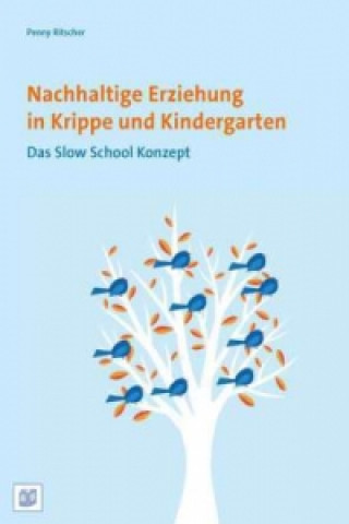 Книга Nachhaltige Erziehung in Krippe und Kindergarten Penny Ritscher