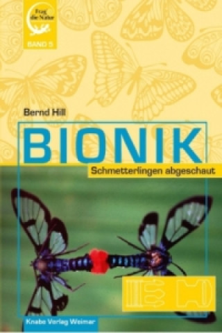 Könyv Bionik - Schmetterlingen abgeschaut Bernd Hill