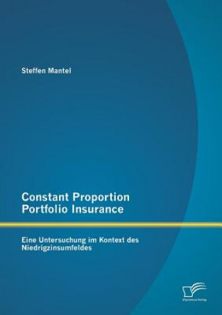 Книга Constant Proportion Portfolio Insurance Steffen Mantel