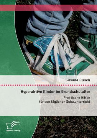 Livre Hyperaktive Kinder im Grundschulalter Silvana Blisch