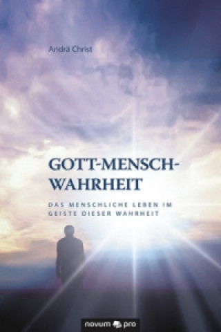 Kniha Gott-Mensch-Wahrheit Andrä Christ
