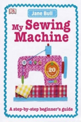 Könyv My Sewing Machine Book Jane Bull
