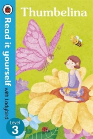 Kniha Thumbelina - Read it yourself with Ladybird: Level 3 Ladybird